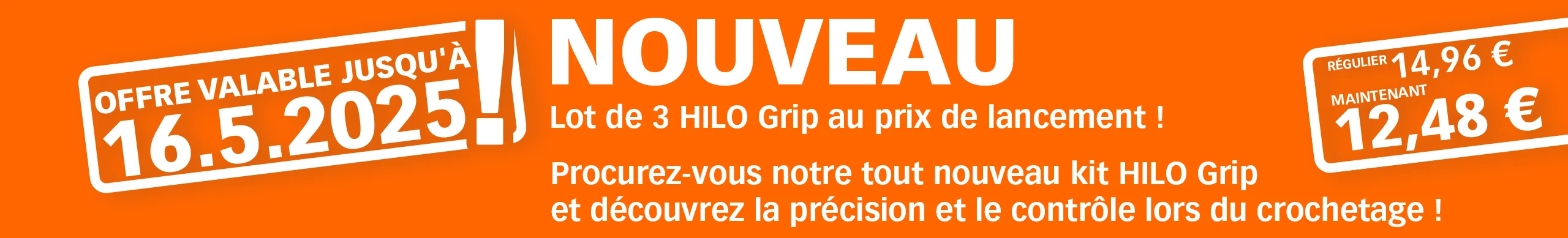 Nouveau lot de 3 poignées HILO Grip à prix de lancement – offre valable jusqu’au 16 mai 2025. Prix régulier 14,96 €, maintenant 12,48 €