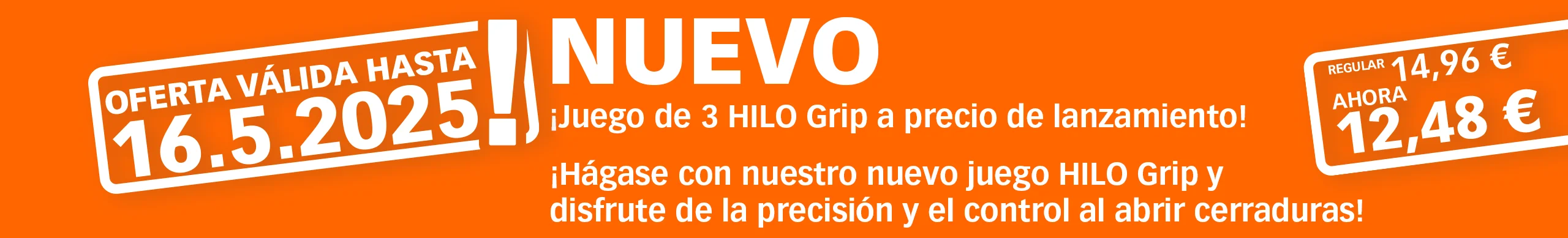 Nuevo juego de 3 HILO Grip a precio de lanzamiento – válido hasta el 16 de mayo de 2025. Precio regular: 14,96 €, ahora solo 12,48 €