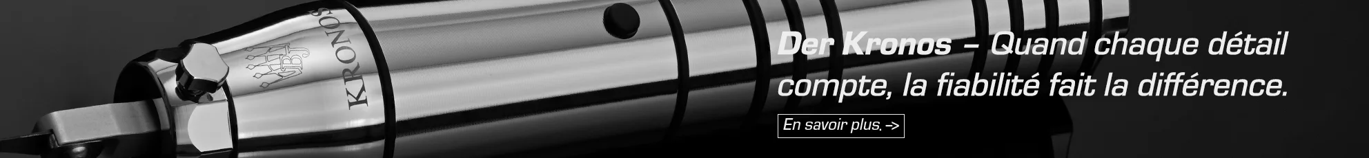 Der Kronos – Quand chaque détail compte, la fiabilité fait la différence.